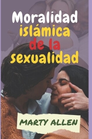 Cover of Moralidad isl�mica de la sexualidad