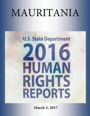 Book cover for MAURITANIA 2016 HUMAN RIGHTS Report