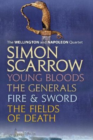 Cover of The Wellington and Napoleon Quartet: Young Bloods, The Generals, Fire and Sword, Fields of Death