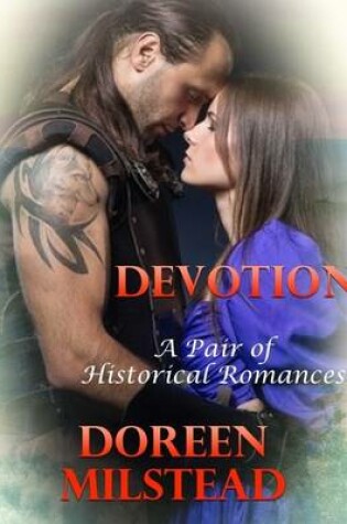Cover of Devotion: A Pair of Historical Romances