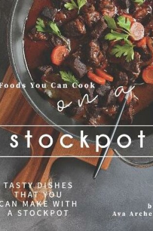 Cover of Foods You Can Cook on a Stockpot