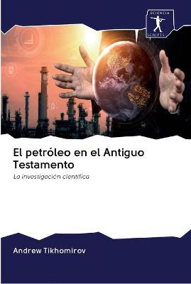 Book cover for El petroleo en el Antiguo Testamento