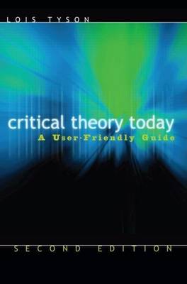 Book cover for Critical Theory Today: A User-Friendly Guide