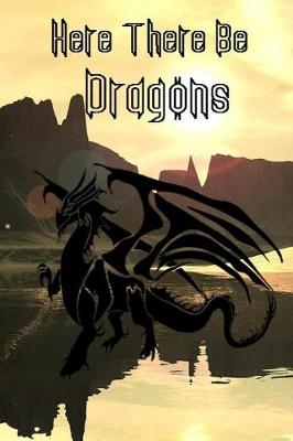 Book cover for Here There Be Dragons