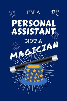 Book cover for I'm A Personal Assistant Not A Magician