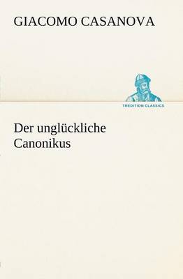 Book cover for Der Ungluckliche Canonikus