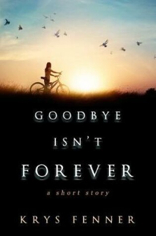 Cover of Goodbye Isn't Forever