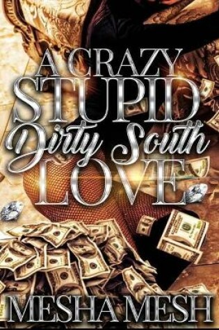 Cover of A Crazy Stupid Dirty South Love