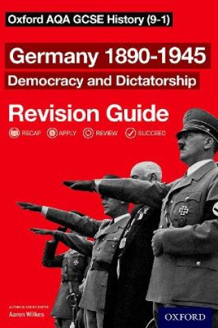 Cover of Oxford AQA GCSE History: Germany 1890-1945 Democracy and Dictatorship Revision Guide (9-1)