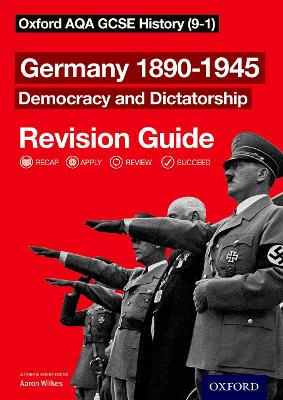 Book cover for Oxford AQA GCSE History: Germany 1890-1945 Democracy and Dictatorship Revision Guide (9-1)