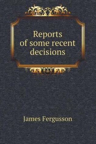 Cover of Reports of some recent decisions