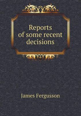 Book cover for Reports of some recent decisions