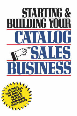 Cover of Starting and Building Your Catalog Sales Business