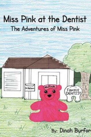 Cover of Miss Pink at the Dentist the Adventures of Miss Pink