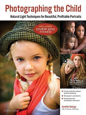 Book cover for Photographing the Child: Natural Light Portrait Techniques for Beautiful, Profitable Portraits