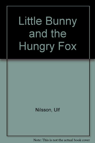 Book cover for Little Bunny & the Hungry Fox