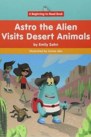 Cover of Astro the Alien Visits Desert Animals