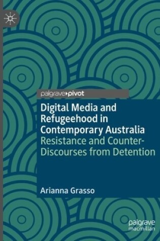 Cover of Digital Media and Refugeehood in Contemporary Australia