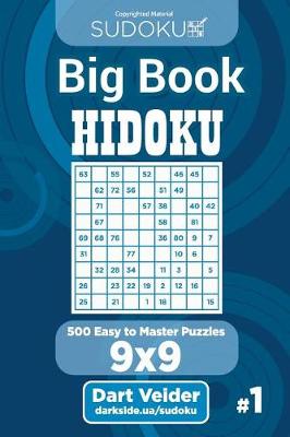 Book cover for Sudoku Big Book Hidoku - 500 Easy to Master Puzzles 9x9 (Volume 1)