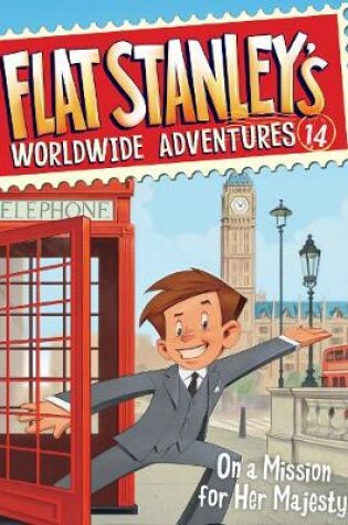 Cover of Flat Stanley's Worldwide Adventures #14: on a Mission for Her Majesty