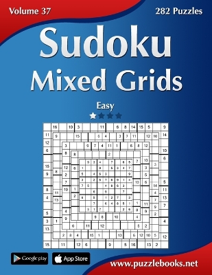 Book cover for Sudoku Mixed Grids - Easy - Volume 37 - 282 Puzzles