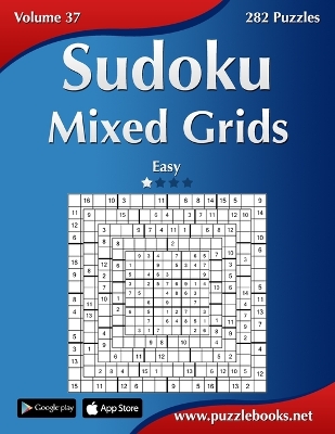 Cover of Sudoku Mixed Grids - Easy - Volume 37 - 282 Puzzles