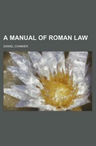 Cover of A Manual of Roman Law