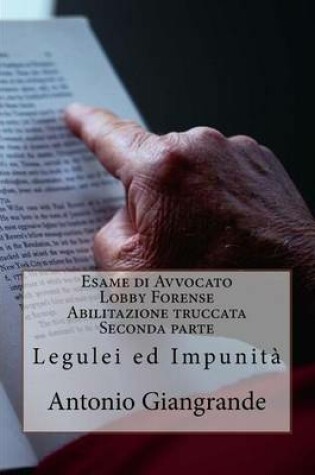 Cover of Esame Di Avvocato. Lobby Forense. Abilitazione Truccata. Seconda Parte