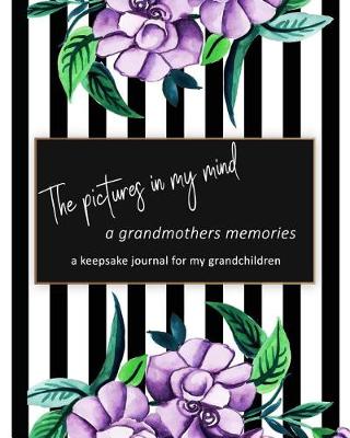 Book cover for The Pictures In My Mind A Grandmother's Memories