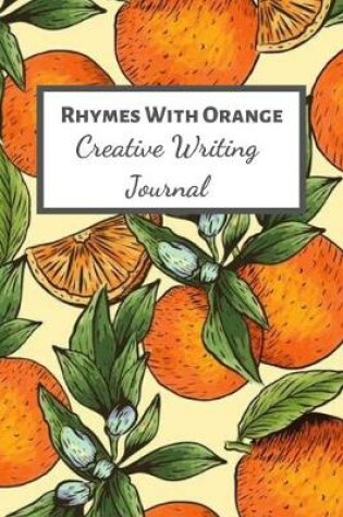 Cover of Rhymes with Orange Creative Writing Journal