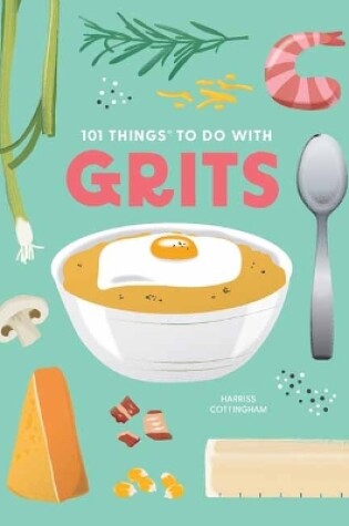 Cover of 101 Things to Do With Grits, New Edition