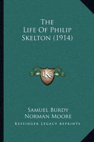 Cover of The Life Of Philip Skelton (1914)