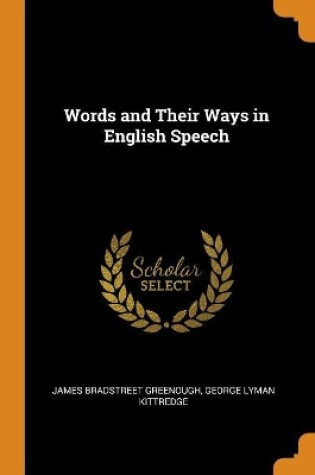 Cover of Words and Their Ways in English Speech