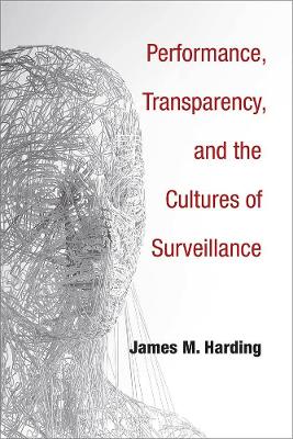 Book cover for Performance, Transparency, and the Cultures of Surveillance