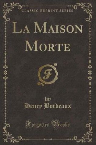 Cover of La Maison Morte (Classic Reprint)