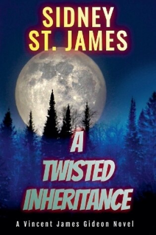 Cover of A Twisted Inheritance - A Vincent James Gideon Novel