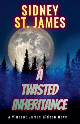 Book cover for A Twisted Inheritance - A Vincent James Gideon Novel