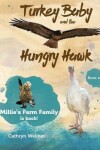 Book cover for Turkey Baby and the Hungry Hawk