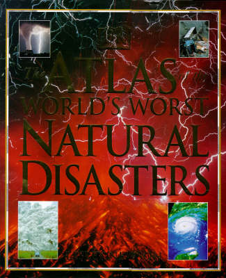 Book cover for Atlas of the World's Worst Natural Disasters