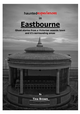 Book cover for Haunted Experiences of Eastbourne