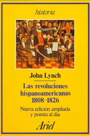 Cover of Las Revoluciones Hispanoamericanas 1808-1826