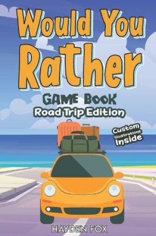 Cover of Would You Rather Game Book - Road Trip Edition