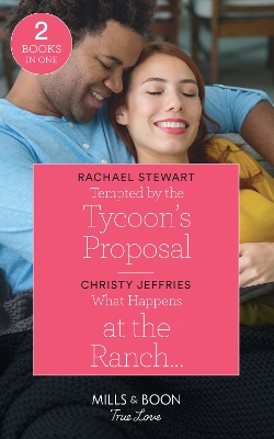 Book cover for Tempted By The Tycoon's Proposal / What Happens At The Ranch…