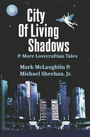 Cover of City Of Living Shadows & More Lovecraftian Tales