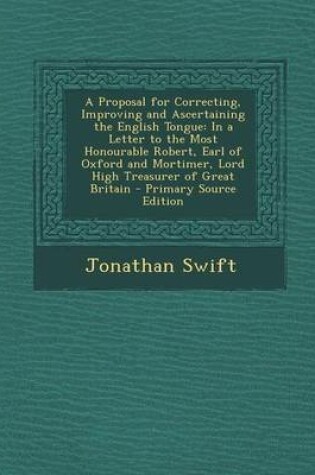 Cover of A Proposal for Correcting, Improving and Ascertaining the English Tongue