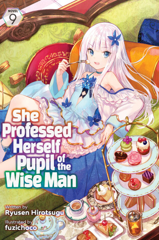 Cover of She Professed Herself Pupil of the Wise Man (Light Novel) Vol. 9
