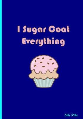 Book cover for I Sugar Coat Everything