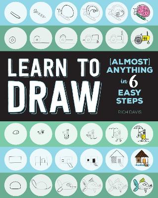 Cover of Learn to Draw (Almost) Anything in 6 Easy Steps