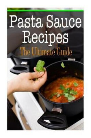 Cover of Pasta Sauce Recipes