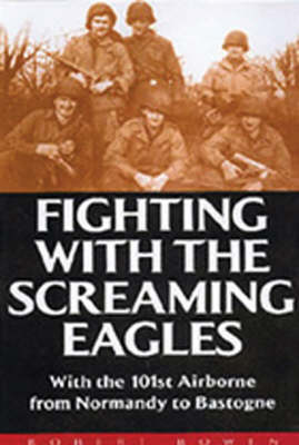 Book cover for Fighting With the Screamimg Eagles: With the 101st Airborne from Normandy to Bastogne